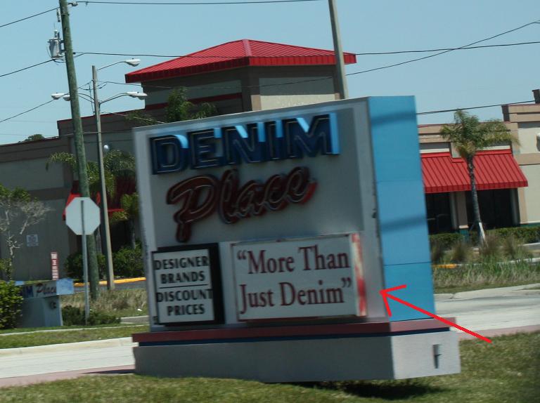 Please, before my head explodes, just explain to me why it's not called "More than just Denim Place." 